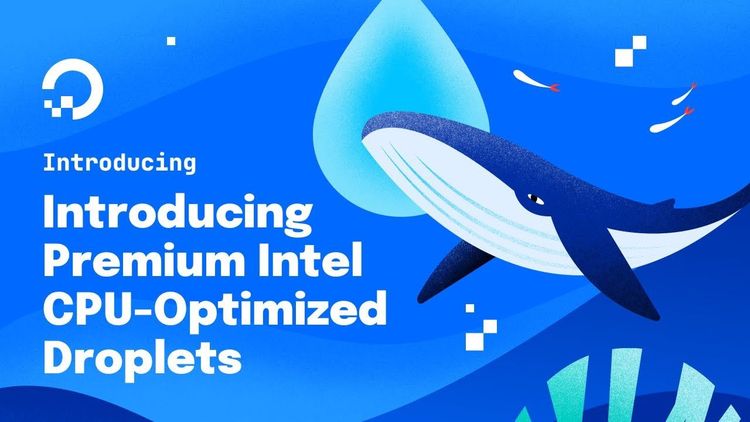 5 倍网络性能提升！DigitalOcean上线全新高级内存优化型和高级存储优化型 Droplet 云主机